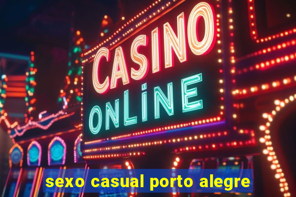 sexo casual porto alegre